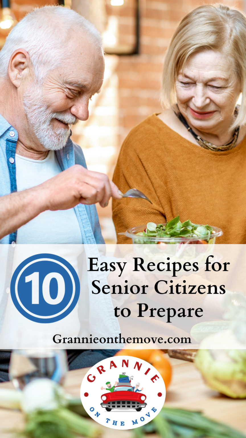 10 Easy Recipes For Senior Citizens To Prepare - Grannie On The Move
